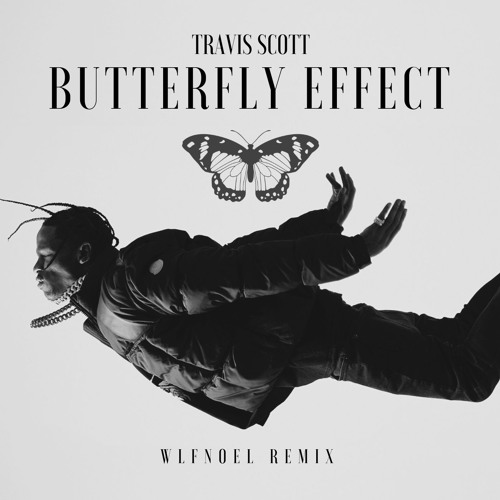 Stream Travis Scott - Butterfly Effect (WLFNOEL Remix) by WLFNOEL | Listen  online for free on SoundCloud