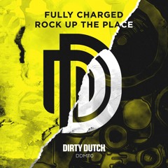 Fully Charged - Rock Up The Place (Out Now!)