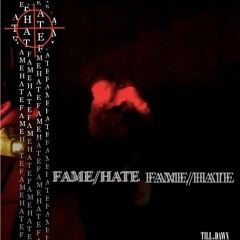 FAME/HATE