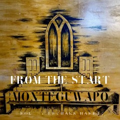 MonteGuwapo - From The Start [Prod. By LeShawn Harris]