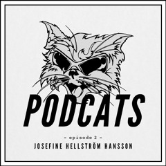 Podcats #2 - Josefine Hellström Hansson