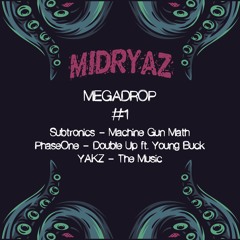 MEGADROP #1 Subtronics X PhaseOne x YAKZ (MIDRYAZ Mash Up)