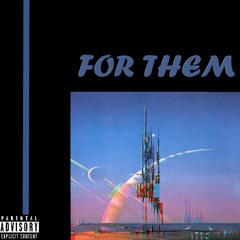 FOR THEM (freestyle)