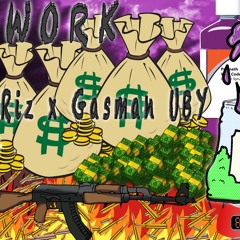 Work - Riz x Gasman UBY (Prod. by Riz)