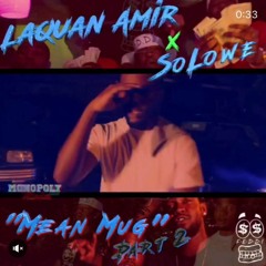 LaQuan Amir x Solowe - Mean Mug pt.2 | #FeddiNation