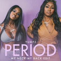 Period x My Neck My Back | City Girls (The MashUp)