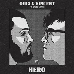 Quix & Vincent - Hero (The Catacombs Remix)