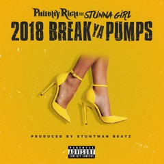 2018 Break Ya Pumps (feat. Stunna Girl)