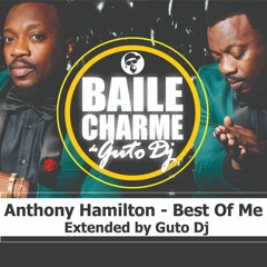 Anthony Hamilton - Best of Me (Extended by GUTO DJ) 022016