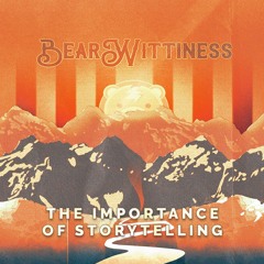 1: The Importance of Storytelling | BearWIttiness Ep. 1