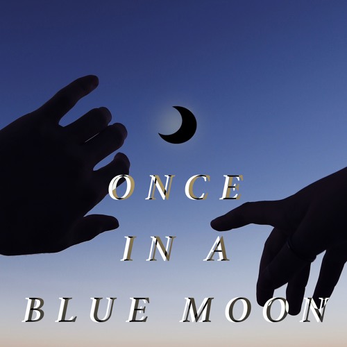 Once In a Blue Moon