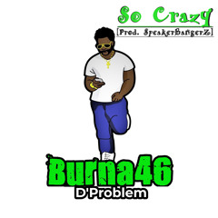 So Crazy [Prod. SpeakerBangerZ]