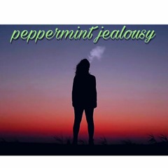 Peppermint jealousy
