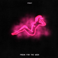 Freak For The Week (Prod. Gualabeatz)