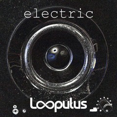 Electric - prod. Loopulus
