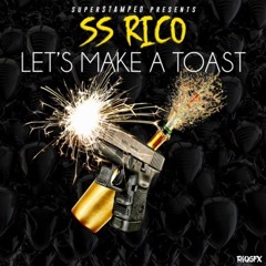 Ss Rico - Lets Make A Toast