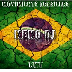 Movimiento Brasilero + RKT 90 - Keko DJ (RKT)