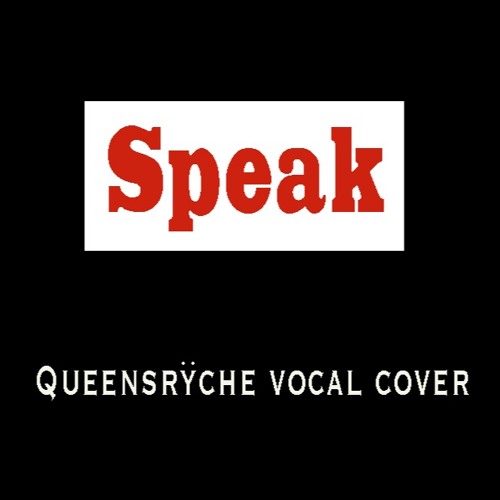 Stream Speak (Queensryche vocal cover) by Mike Stout Listen online