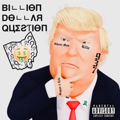 Billion Dollar Question Feat Killa