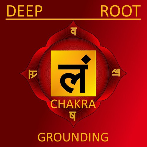 DEEP ROOT CHAKRA GROUNDING