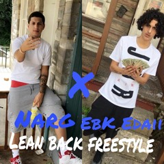 Narg X EbK Edaii - Lean Back Freestyle