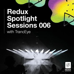 Redux Spotlight 006 - TrancEye Guest Mix