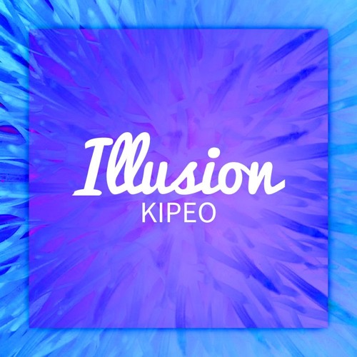 KIPEO - Illusion (Original Mix)