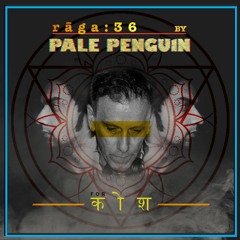 rāga : 36 -  Pale Penguin