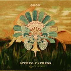 PREMIERE : Stereo Express - Mama Africa (Mollono.Bass Remix) [3000Grad]