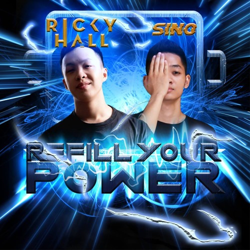 Refill Your Power #1 | Ricky Hall & SINO [ BUY = FREEDOWNLOAD]