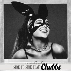 Side To Side (Chubbs Bootleg)*CLICK BUY 4 FREE DOWNLOAD*