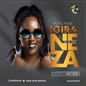 IGIRANEZA Official Audi by Fofo Favie (Prod.@TrickOnDaBeat)