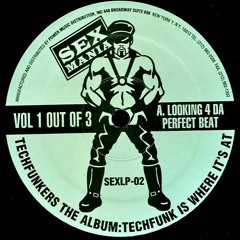 SEXLP - 02 - Techfunkers - Techfunkers: The AlbumTechfunk Is Where It's At (Vol 1 Out Of 3)SEX MANIA