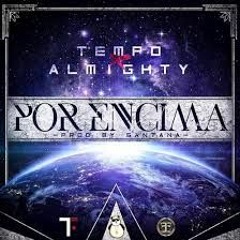 Tempo - Por Encima ft. Almighty