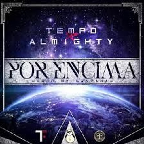 Tempo - Por Encima ft. Almighty