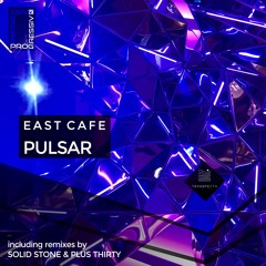 East Cafe - Pulsar (Solid Stone Remix)