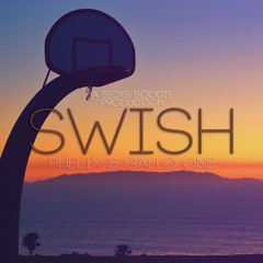 Swish ft. Phelix [prd. Bicks Boogie]