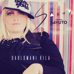 Daulomani Kila - Savuto X Sassy