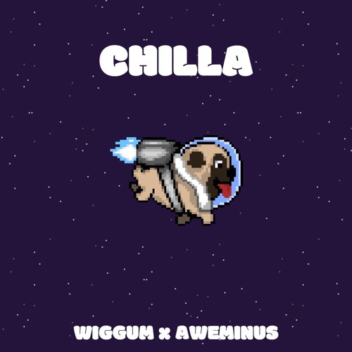 WIGGUM x AWEMINUS - CHILLA (OUT NOW ON MONSTERS MUSIC)