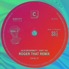 Julie McDermott - 'Don't Go' (Roger That Remix)