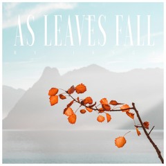 #85 As Leaves Fall // TELL YOUR STORY music by ikson™