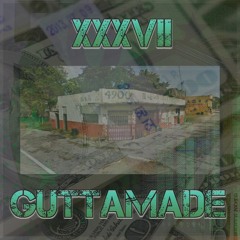 G U T T A M A D E (prod by xthirtyseven)