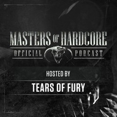 Official Masters of Hardcore Podcast 176 by Tears of Fury