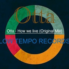 Otta - How We Live (Original Mix)