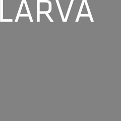Larva Series Releases