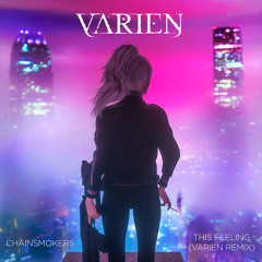 The Chainsmokers - This Feeling (Varien Remix)