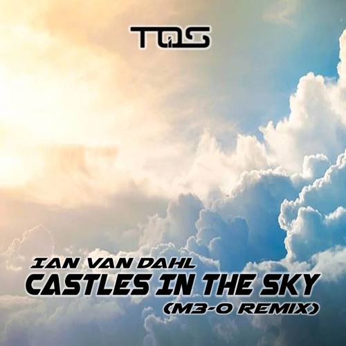 CLIP Ian Van Dahl - Castles In The Sky (M3 - O Remix)
