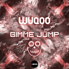 Wuqoo - Gimme Jump (Original Mix)