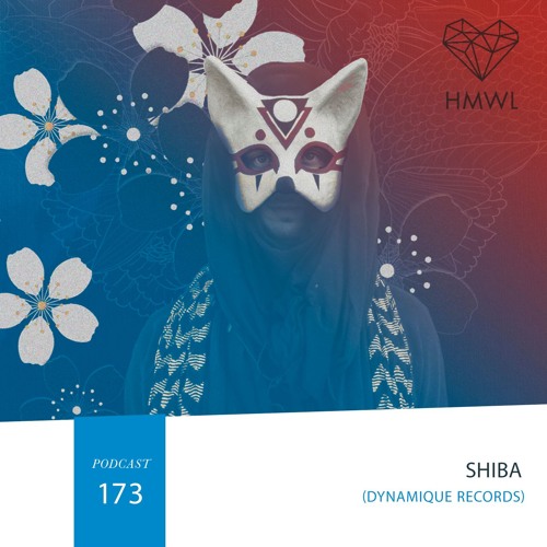 HMWL Podcast #173-Shiba(Dynamique rec)