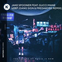 Jake Spooner Feat. Gucci Mane - Lost (PredaKore & GANG SIGN Remix)